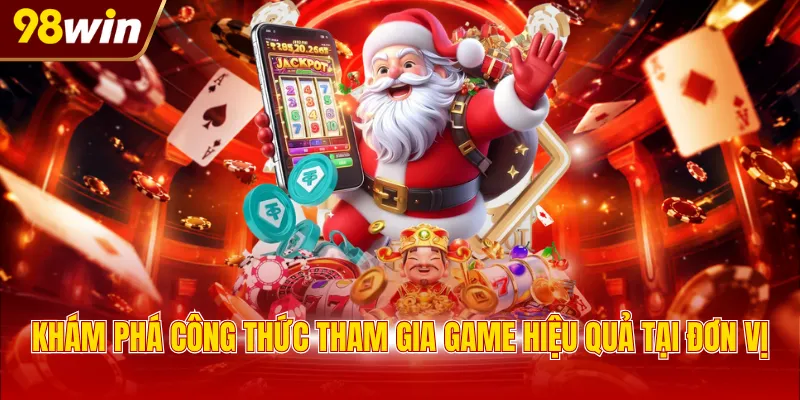 Khám phá công thức tham gia game hiệu quả tại đơn vị