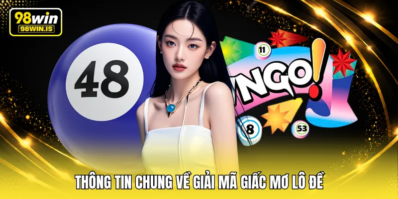 Thông tin chung về giải mã giấc mơ lô đề